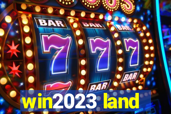 win2023 land